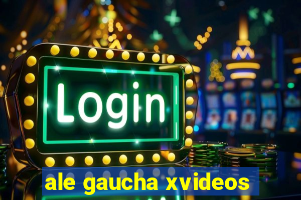 ale gaucha xvideos